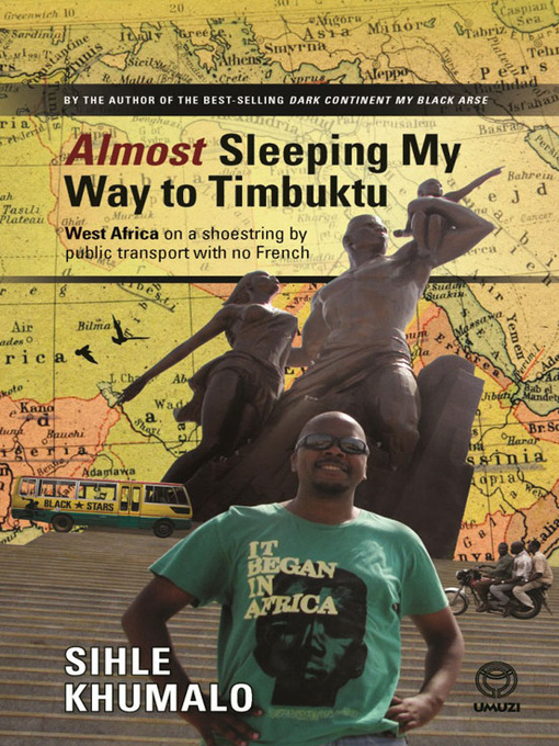 Title details for Almost Sleeping my way to Timbuktu by Sihle Khumalo - Wait list
